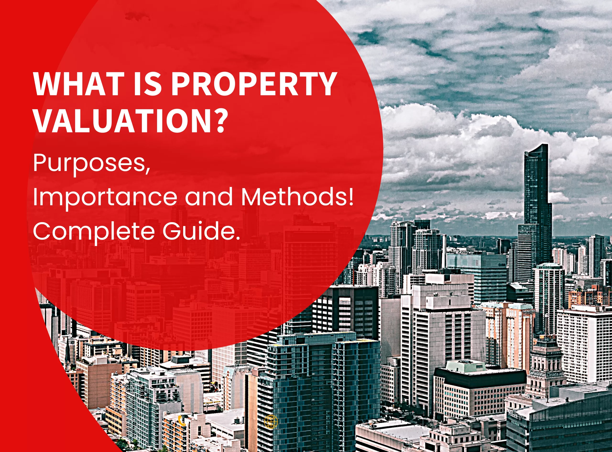 Property Valuation? defination, Purposes, Importance and Methods!